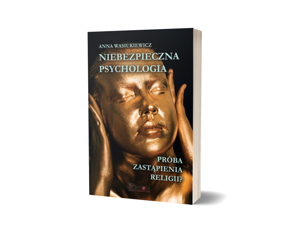 Okładka książki "Niebezpieczna Psychologia" Anny Wasiukiewicz - krytyka psychoterapii i współczesnej psychologii