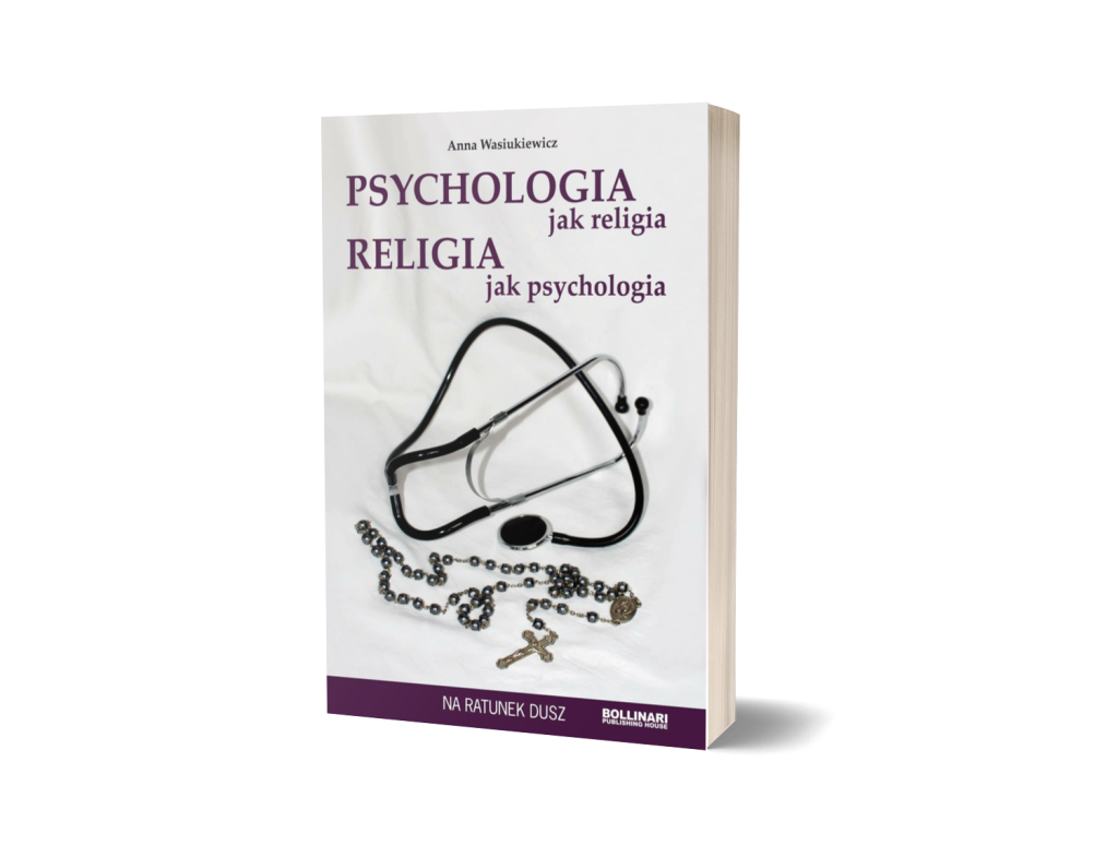 Okładka książki "Psychologia jak religia Religia jak psychologia" Anny Wasiukiewicz - krytyka ruchów charyzmatycznych, krytyka psychoterapii, krytyka psychologii